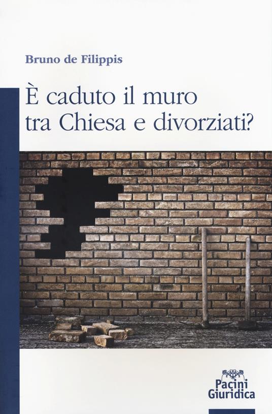 È caduto il muro fra Chiesa e divorziati? - Bruno De Filippis - copertina