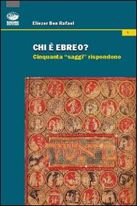 Chi è ebreo? Cinquanta «saggi» rispondono - Eliezer Ben-Rafael - copertina