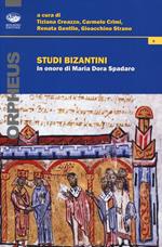 Studi bizantini in onore di Maria Dora Spadaro