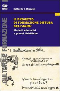 Il progetto di formazione diffusa dell'ANIMI. Modelli educativi e prassi didattiche - Raffaella C. Strongoli - copertina