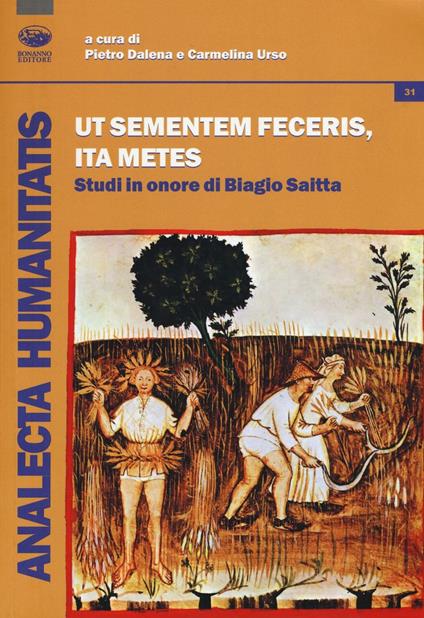 Ut sementemen feceris, ita metes. Studi in onore di Biagio Saitta - copertina