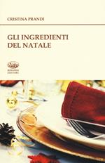 Gli ingredienti del Natale. Storie e ricette