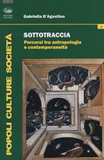 Sottotraccia. Percorsi tra antropologia e contemporaneità