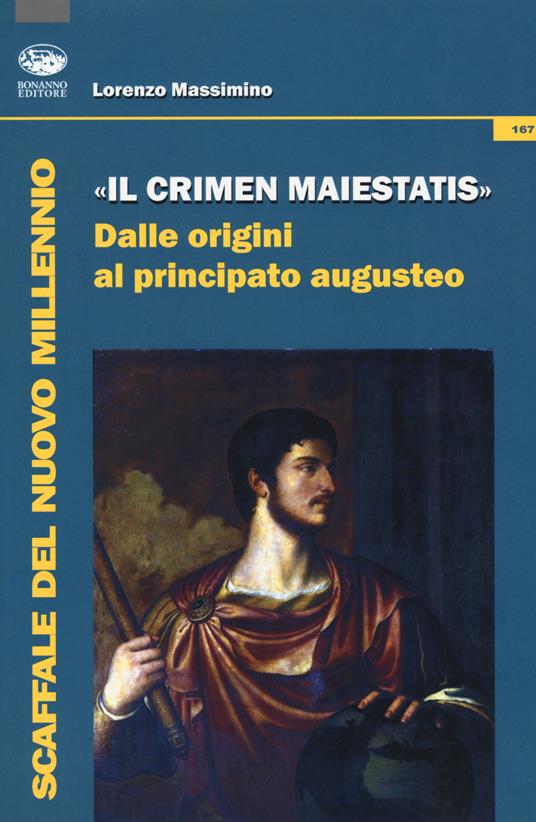 «Il crimen maiestatis». Dalle origini al principato augusteo - Lorenzo Massimino - copertina
