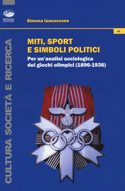 Miti, sport e simboli politici. Per un'analisi sociologica dei Giochi Olimpici (1896-1936) - Simona Iannaccone - copertina