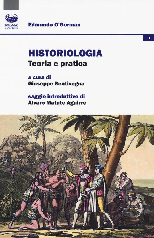 Historiologia. Teoria e pratica - Edmundo O'Gorman - copertina