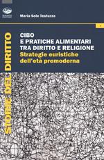 Cibo e pratiche alimentari tra diritto e religione. Strategie euristiche dell'età premoderna