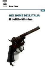 Nel nome dell'Italia. Il delitto Mirmina