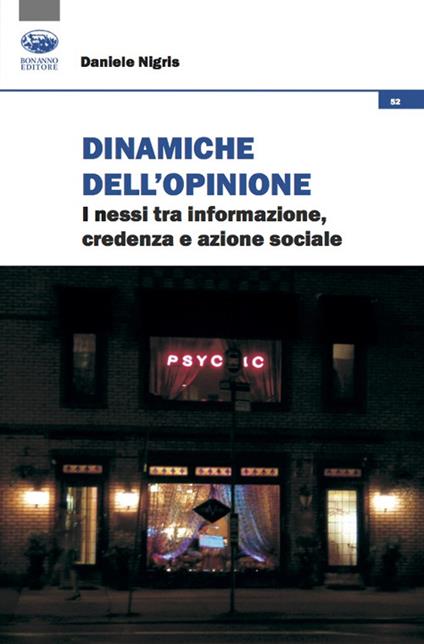 Dinamiche dell'opinione. i nessi tra informazione, credenza e azione sociale - Daniele Nigris - copertina