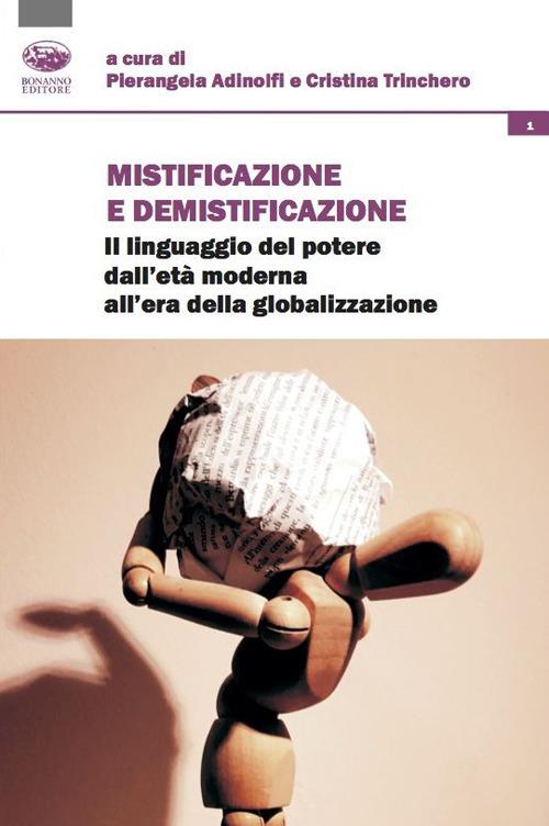 Mistificazione e demistificazione. Il linguaggio del potere dall'età moderna all'era della globalizzazione - copertina