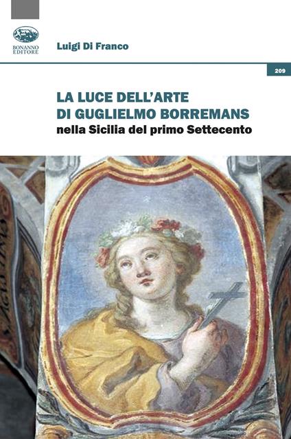La luce dell'arte di Guglielmo Borremans nella Sicilia del primo Settecento - Luigi Di Franco - copertina