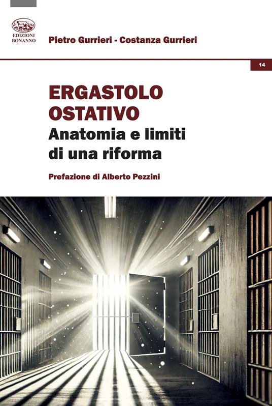 Ergastolo ostativo. Anatomia e limiti di una riforma - Pietro Gurrieri,Costanza Gurrieri - copertina
