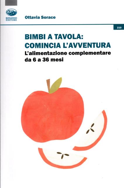 Bimbi a tavola: comincia l'avventura. L'alimentazione complementare da 6 a 36 mesi - Ottavia Sorace - copertina
