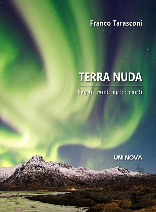 Terra nuda. Sogni, miti, epici canti - Franco Tarasconi - copertina