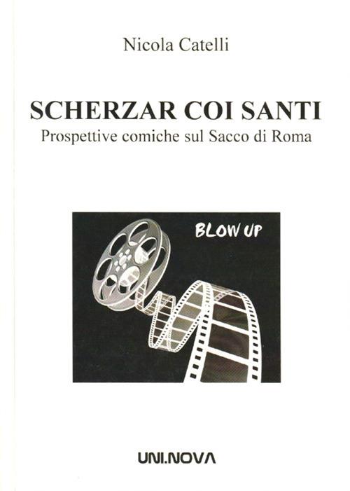 Scherzar coi santi. Prospettive comiche sul Sacco di Roma - Nicola Catelli - copertina