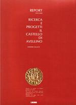 Report 1979-2009 ricerca e progetti. Il castello di Avellino