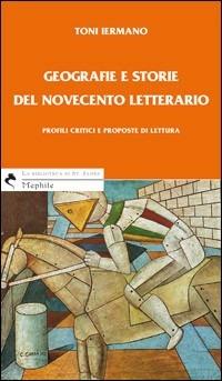 Geografie e storie del Novecento letterario - Toni Iermano - copertina