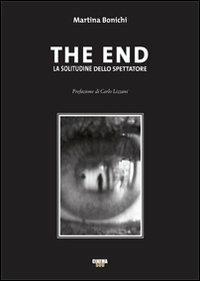The end. La solitudine dello spettatore - Martina Bonichi - copertina
