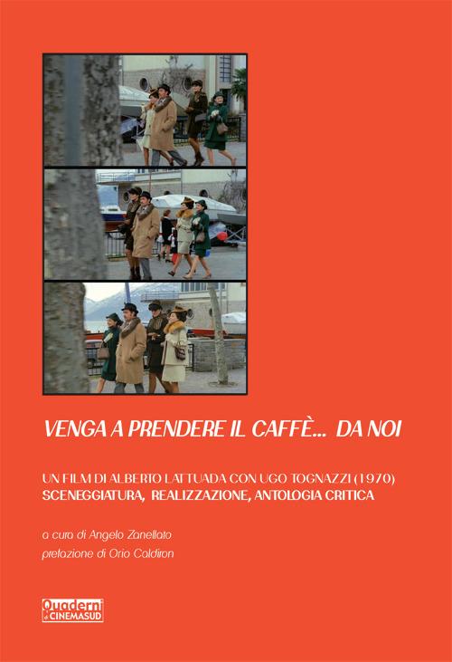 Venga a prendere il caffè... da noi. Un film di Alberto Lattuada con Ugo Tognazzi (1970) sceneggiatura, realizzazione, antologia critica - copertina