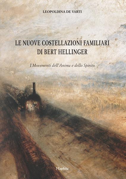 Le nuove costellazioni familiari di Bert Hellinger. I movimenti dell'anima e dello spirito - Leopoldina De Varti - copertina