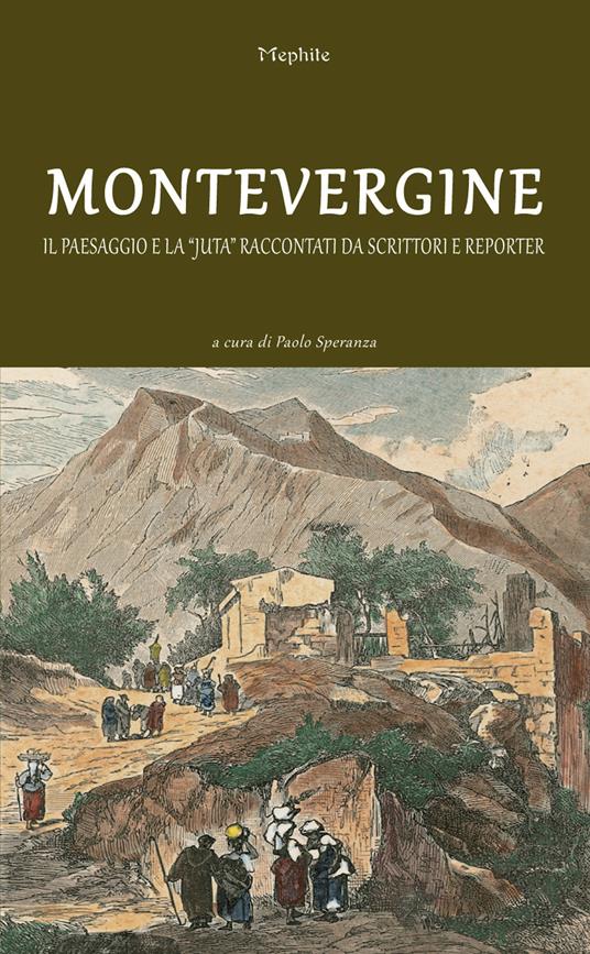 Montevergine. Il paesaggio e la «Juta» raccontati da scrittori e reporter - copertina