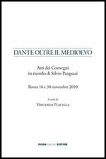 Dante oltre il Medioevo. Atti dei Convegni in ricordo di Silvio Pasquazi