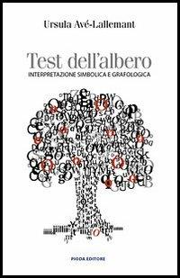 Test dell'albero. Interpretazione simbolica e grafologica - Ursula Avé Lallemant - copertina