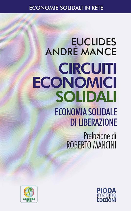 Circuiti economici solidali. Economia di liberazione - Euclides A. Mance - copertina