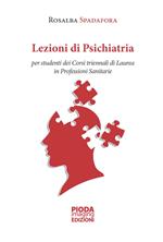 Lezioni di psichiatria. Per studenti dei corsi triennali di laurea in professioni sanitarie. Nuova ediz.