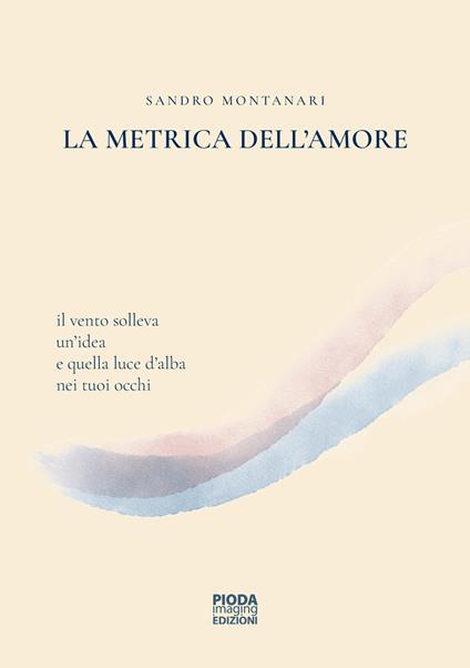La metrica dell'amore. Nuova ediz. - Sandro Montanari - copertina