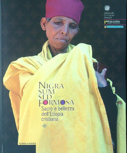 Nigra sum sed Formosa. Sacro e bellezza dell'Etiopia cristiana