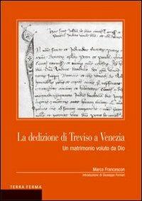 La dedizione di Treviso a Venezia. Un matrimonio voluto da Dio - Marco Francescon - copertina
