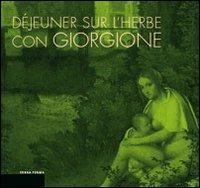 Déjeuner sur l'herbe con Giorgione. L'invenzione del paesaggio moderno e la cucina del territorio - copertina