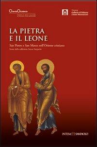 La pietra e il leone. San Pietro e san Marco nell'Oriente cristiano - copertina