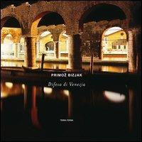 Difesa di Venezia. Ediz. italiana e inglese - Primoz Bizjak - copertina