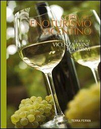Guida all'enoturismo vicentino. Guide to Vicenza wine tourism - copertina