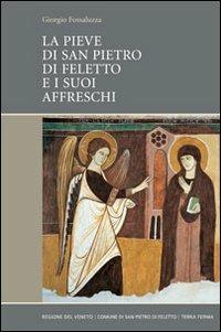 La Pieve di San Pietro di Feletto e i suoi affreschi - Giorgio Fossaluzza - copertina