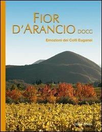 Fior d'arancio DOCG. Emozioni dei colli Euganei - copertina