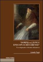 «Domin[icus] zonus/episcopus/chissamensis». Un enigmatico ritratto tizianesco