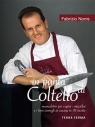 In punta di coltello. Manualetto per capire i macellai e i loro consigli in cucina in 70 ricette