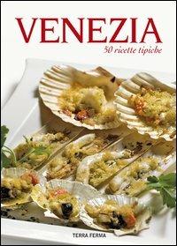 Venezia. 50 ricette tipiche - copertina