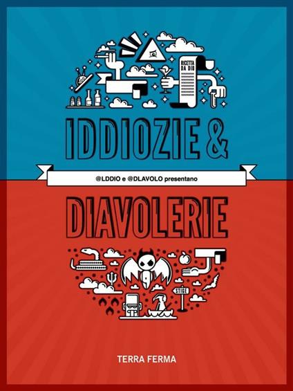 Iddiozie & diavolerie - @Dlavolo,@Iddio - ebook