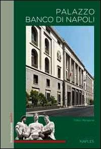 Palazzo del Banco di Napoli. Ediz. inglese - Fabio Mangone - copertina