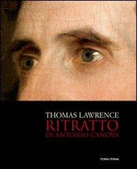 Thomas Lawrence. Ritratto di Antonio Canova. Ediz. illustrata - copertina