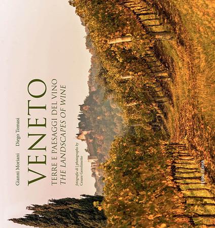 Veneto. Terre e paesaggi del vino. Ediz. multilingue - Gianni Moriani,Diego Tomasi,Cesare Gerolimetto - copertina