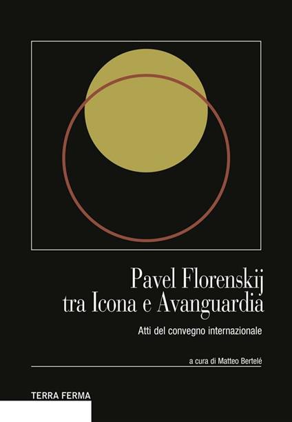 Pavel Florenskij tra Icona e Avanguardia - Matteo Bertelé (a cura di) - ebook