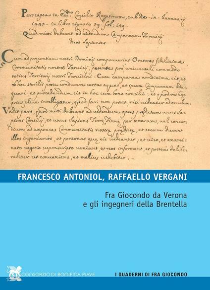 Fra Giocondo da Verona e gli ingegneri della Brentella - Francesco Antoniol,Francesco Vergani - copertina