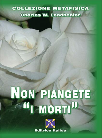 Non piangete i «morti» - Charles W. Leadbeater - copertina