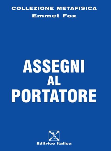 Assegni al portatore - Emmet Fox - copertina