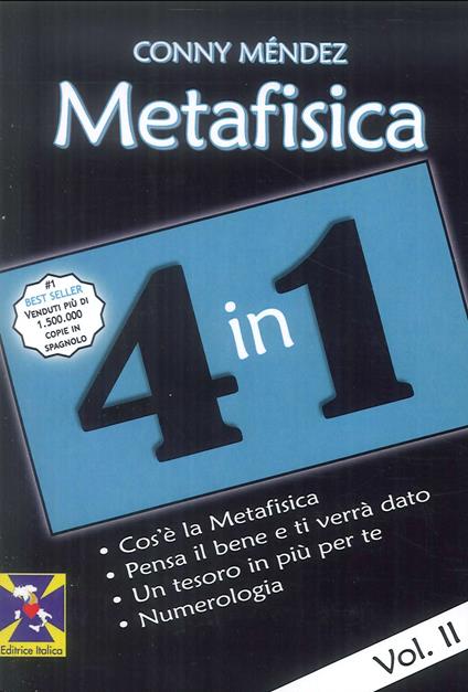 Metafisica 4 in 1. Vol. 2: Cos'è la metafisica. Pensa il bene e ti verrà dato. Un tesoro in più per te. Numerologia - Conny Méndez - copertina
